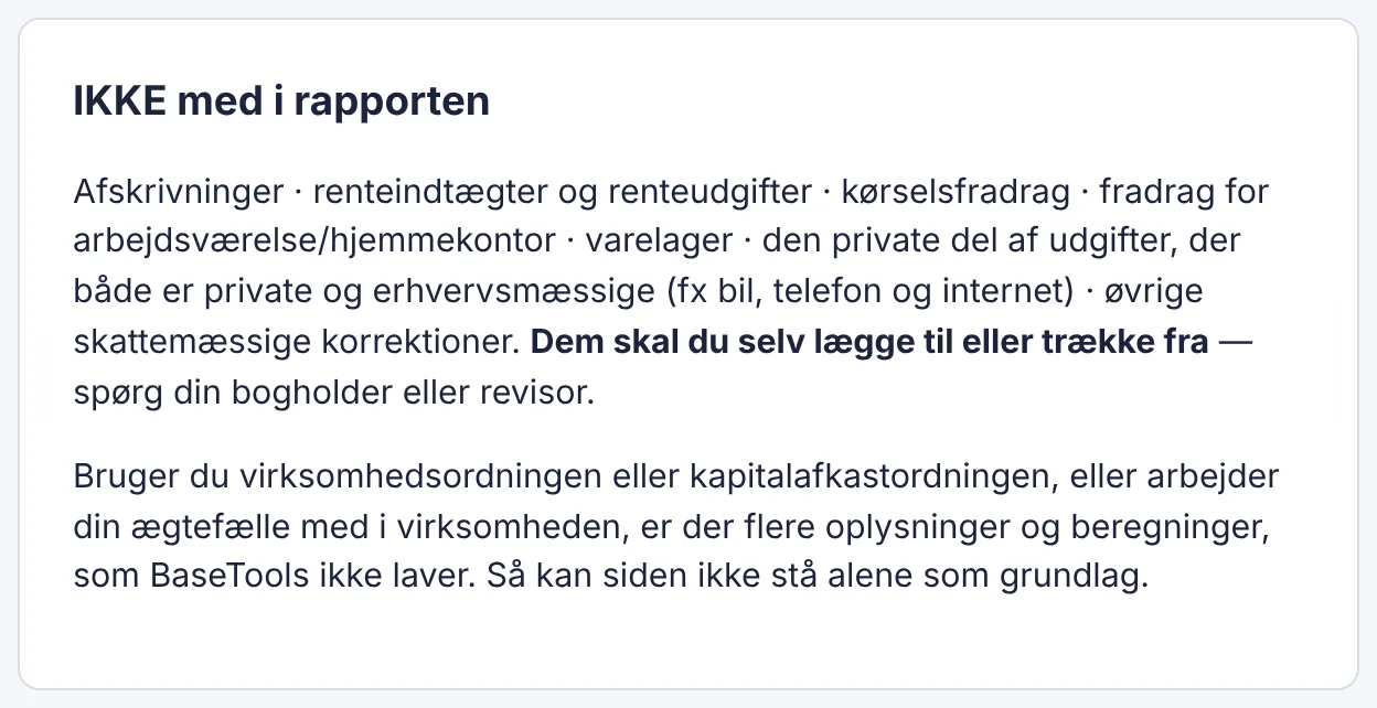 Kortet IKKE med i rapporten i BaseTools: afskrivninger, renter, kørselsfradrag, arbejdsværelse og den private del af bil, telefon og internet